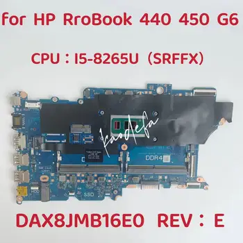 DAX8JMB16E0 Doske Pre HP ProBook 440 450 G6 Notebook Doske CPU: I5-8265U SREJQ SRFFX DDR4 L44883-601 L44883-001 Test OK
