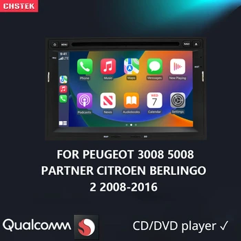 CHSTEK Qualcomm 8Core 8+128G Android CD/DVD Prehrávač, autorádio pre Peugeot 3008 5008 Partner, Citroen Berlingo 2 2008-2016 CarPlay